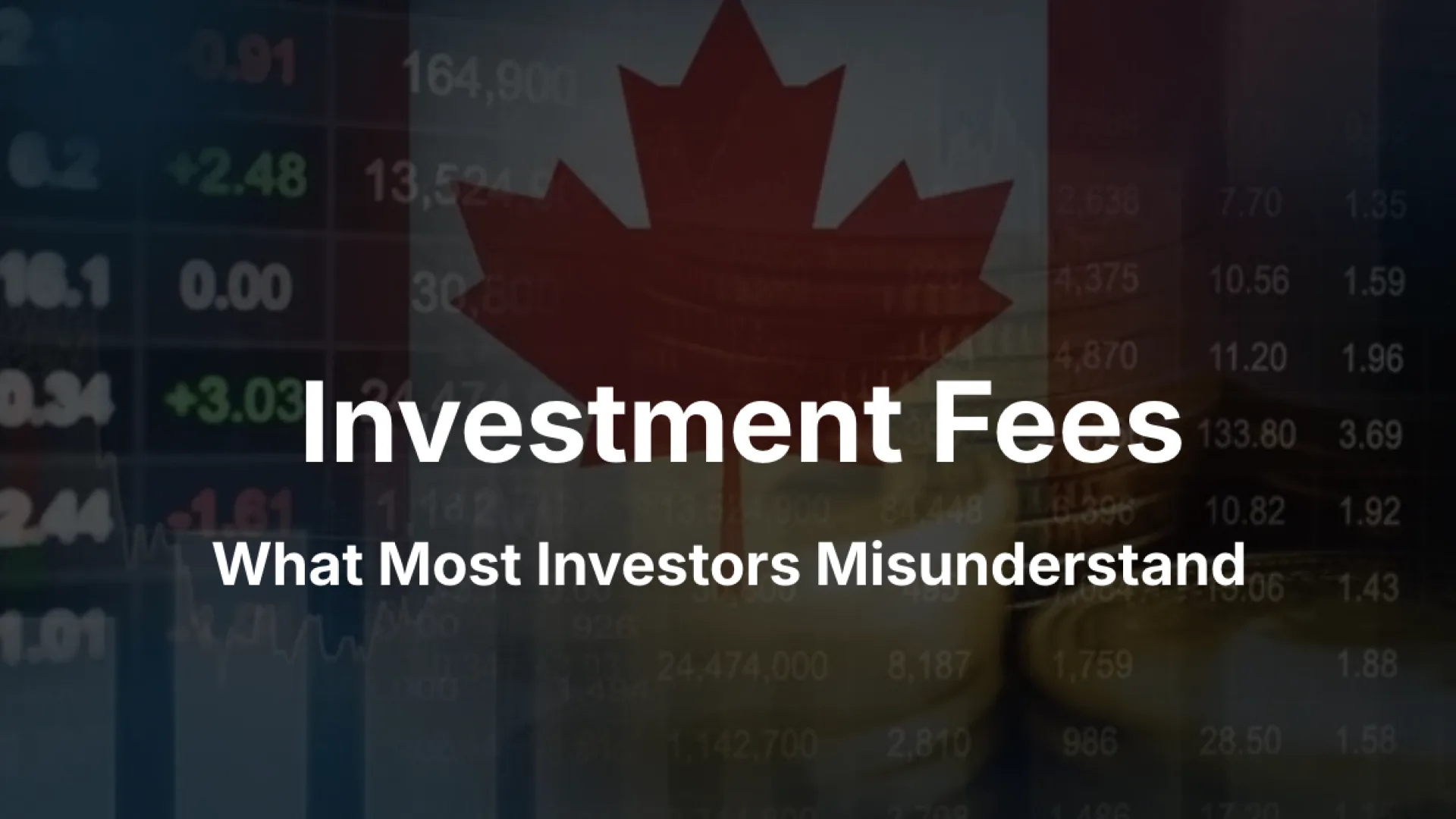 Investment Fees in Canada: What Most Investors Misunderstand